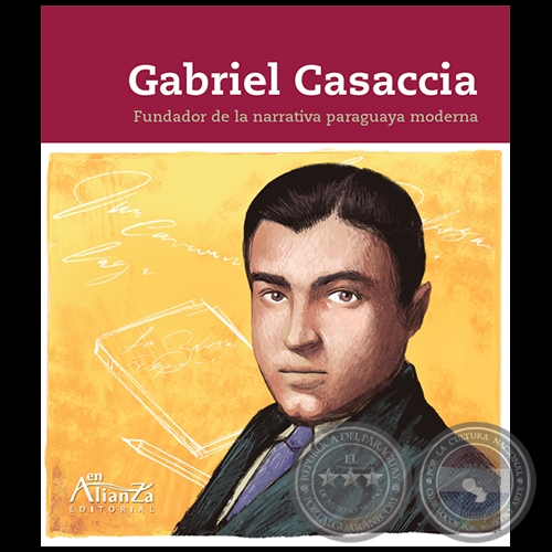 GABRIEL CASACCIA: fundador de la narrativa paraguaya moderna - Autor: JAVIER VIVEROS - Año 2021